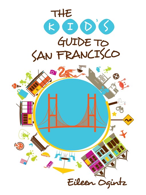 Title details for Kid's Guide to San Francisco by Eileen Ogintz - Available